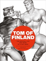  Tom of Finland: The Official Life and Work of a Gay Hero