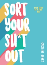  Sort Your Sh*t Out