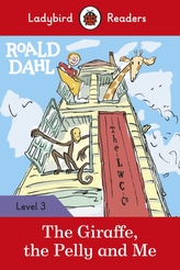  Roald Dahl: The Giraffe, the Pelly and Me - Ladybird Readers Level 3