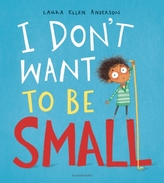  I Don\'t Want to be Small