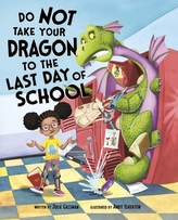  Do Not Take Your Dragon to the Last Day of School