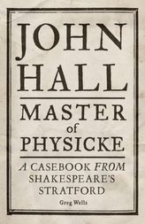  John Hall, Master of Physicke