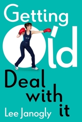  Getting Old: Deal with it