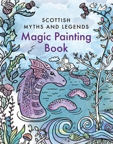  Magic Painting Book: Scottish Myths and Legends