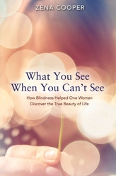  What You See When You Can\'t See