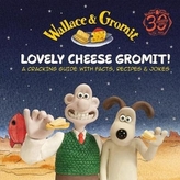  Wallace & Gromit: Lovely Cheese Gromit!