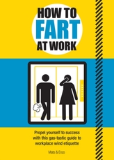  How to Fart at Work