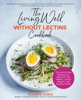 The Living Well Without Lectins Cookbook