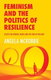  Feminism and the Politics of \'Resilience\'