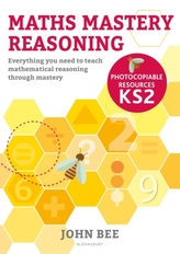  Maths Mastery Reasoning: Photocopiable Resources KS2