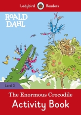  Roald Dahl: The Enormous Crocodile Activity Book - Ladybird Readers Level 3