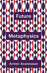  Future Metaphysics