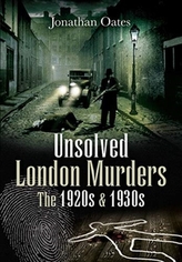  Unsolved London Murders: The 1920s & 1930s