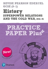  Revise Pearson Edexcel GCSE (9-1) History Superpower relations and the Cold War, 1941-91 Practice Paper Plus