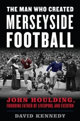 The Man Who Created Merseyside Football