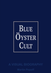  Blue Oyster Cult A Visual Biography
