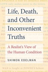  Life, Death, and Other Inconvenient Truths