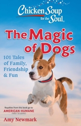  Chicken Soup for the Soul: The Magic of Dogs