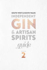  South West & South Wales Independent Gin & Artisan Spirits Guide