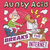  Aunty Acid Breaks the Internet