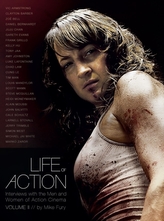  Life of Action II: Interviews with the Men and Women of Action Cinema