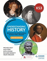  Understanding History: Key Stage 3: Britain in the wider world, Roman times-present: Updated Edition