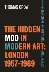 The Hidden Mod in Modern Art - London, 1957-1969