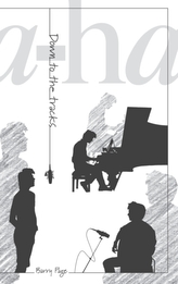  a-ha: Down To The Tracks