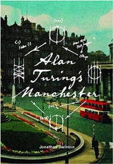  Alan Turing\'s Manchester