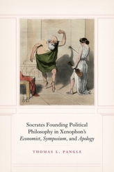  Socrates Founding Political Philosophy in Xenophon\'s economist, symposium, and apology
