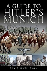 A Guide to Hitler\'s Munich