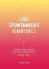  Little Spontaneous Adventures