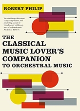 The Classical Music Lover\'s Companion to Orchestral Music