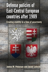  Defense Policies of East-Central European Countries After 1989