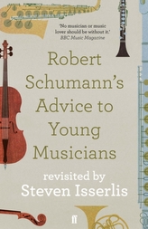  Robert Schumann\'s Advice to Young Musicians