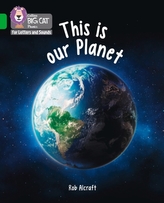  This is Our Planet