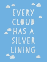  Every Cloud Has a Silver Lining