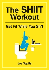 The SHIIT Workout