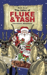 The Tales of Fluke and Tash - Christmas Adventure