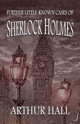  Further Little-Known Cases of Sherlock Holmes