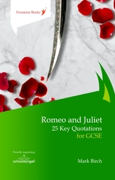  Romeo and Juliet: 25 Key Quotations for GCSE