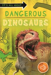  It\'s all about... Dangerous Dinosaurs