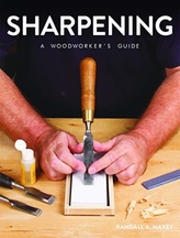 Sharpening: A Woodworker\'s Guide
