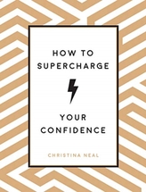  How to Supercharge Your Confidence