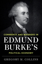  Commerce and Manners in Edmund Burke\'s Political Economy