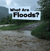  What Are Floods?