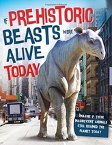  If Prehistoric Beasts Were Alive Today