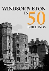  Windsor & Eton in 50 Buildings