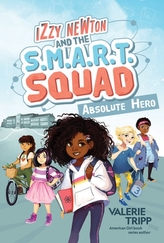  Izzy Newton and the S.M.A.R.T. Squad: Absolute Hero (Book 1)