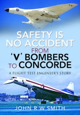  Safety is No Accident: From \'V\' Bombers to Concorde